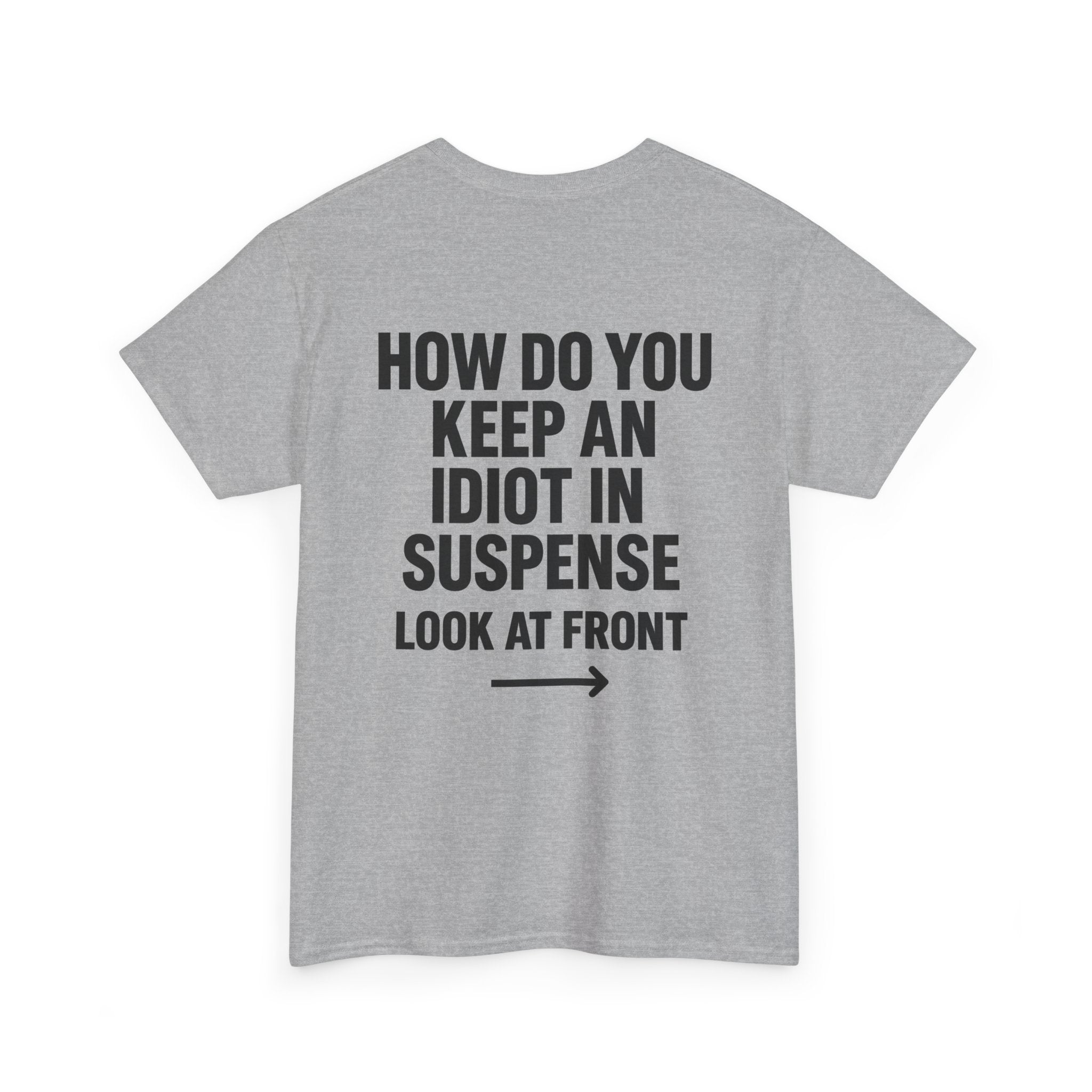 Funny Sarcastic 'How to Keep an Idiot in Suspense' Gag Gift T-Shirt