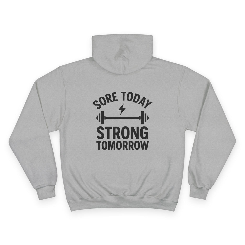Champion "Sore Today Strong Tomorrow" Hoodie