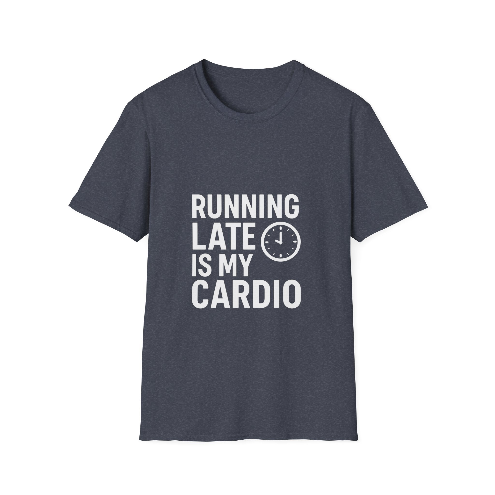 Running Late Is My Cardio Tee — Funny Sarcastic Gym Shirt