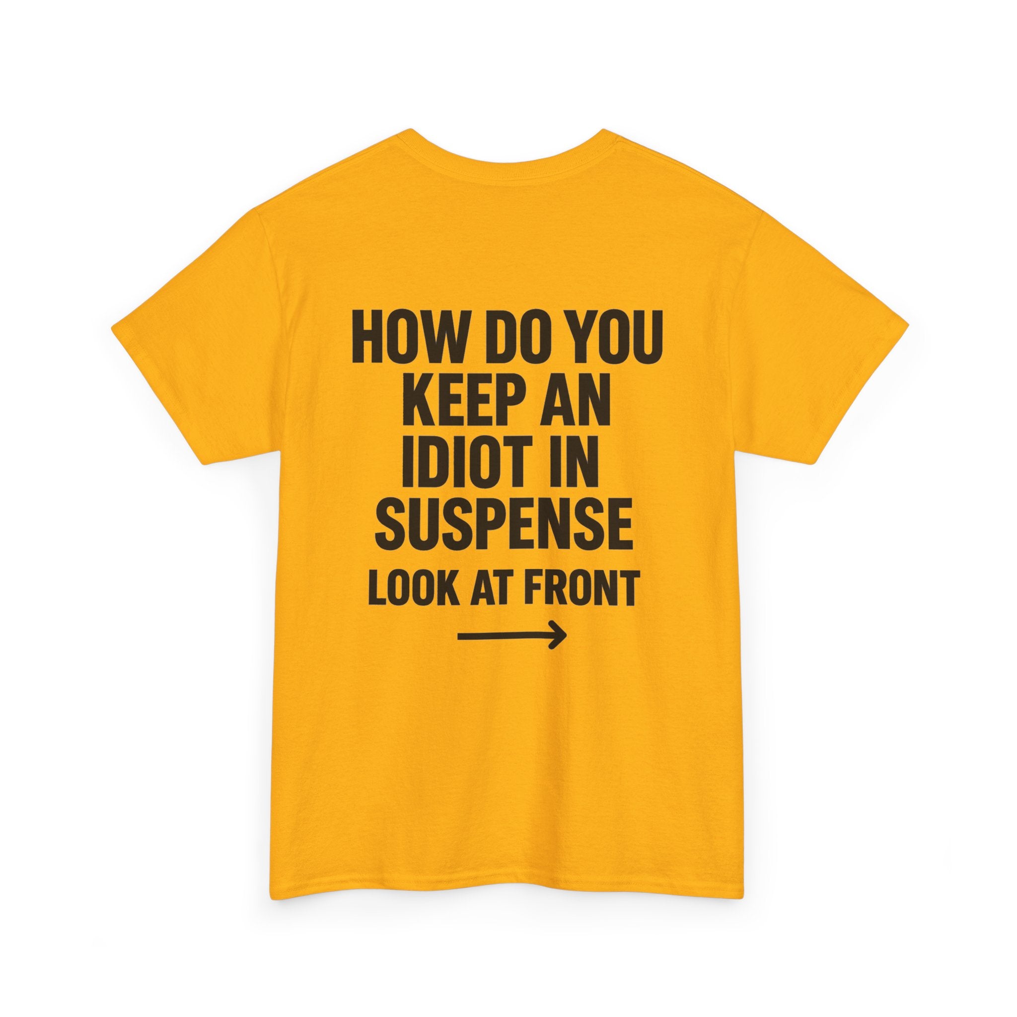 Funny Sarcastic 'How to Keep an Idiot in Suspense' Gag Gift T-Shirt
