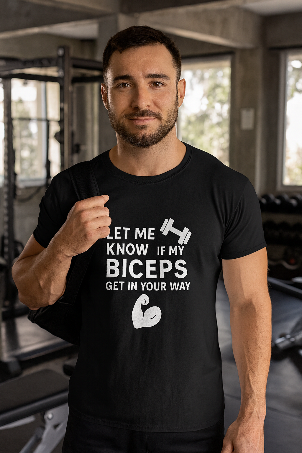 Let Me Know If My Biceps Get In Your Way — Funny Gym T-Shirt