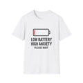 Low Battery High Anxiety T-Shirt