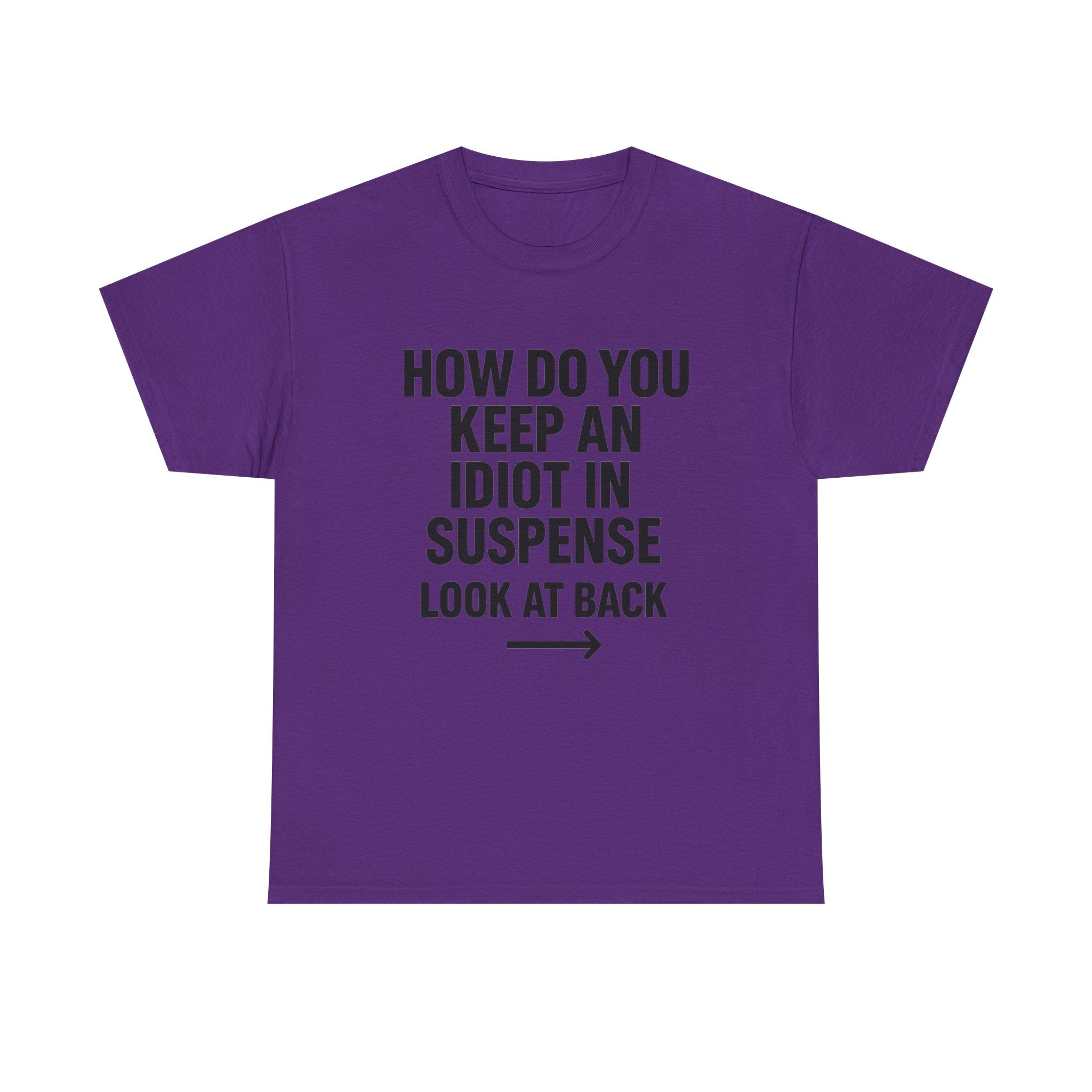 Funny Sarcastic 'How to Keep an Idiot in Suspense' Gag Gift T-Shirt