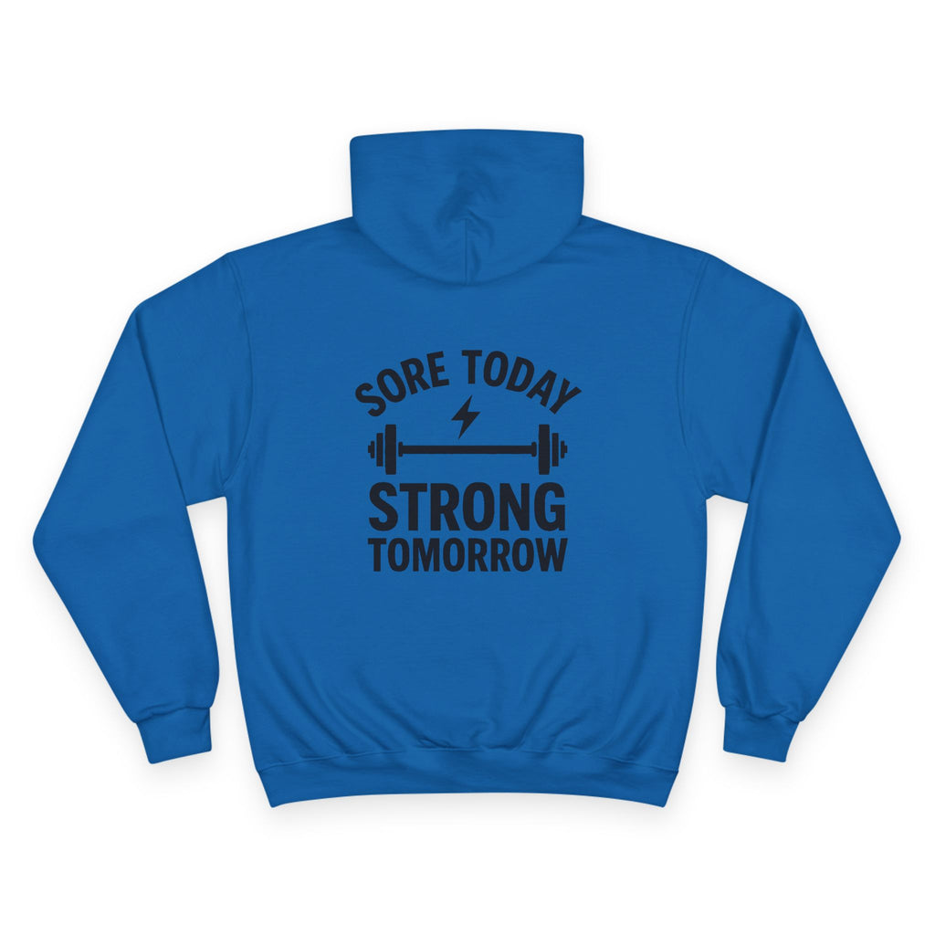 Champion "Sore Today Strong Tomorrow" Hoodie