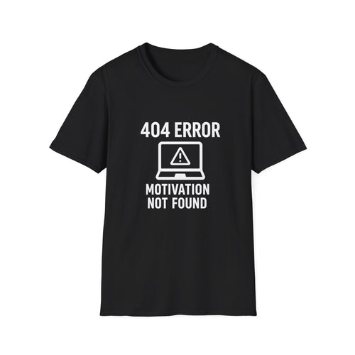 404 Error Motivation Not Found T-Shirt