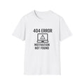 404 Error Motivation Not Found T-Shirt