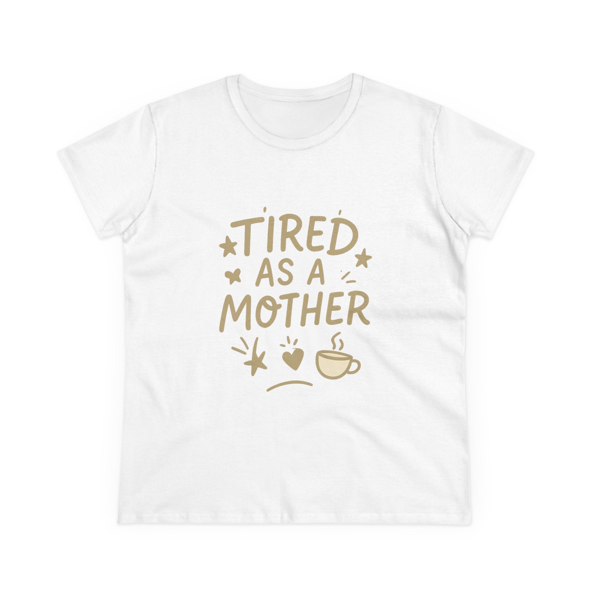 Tired As A Mother Shirt — Funny Mom Life Graphic Tee