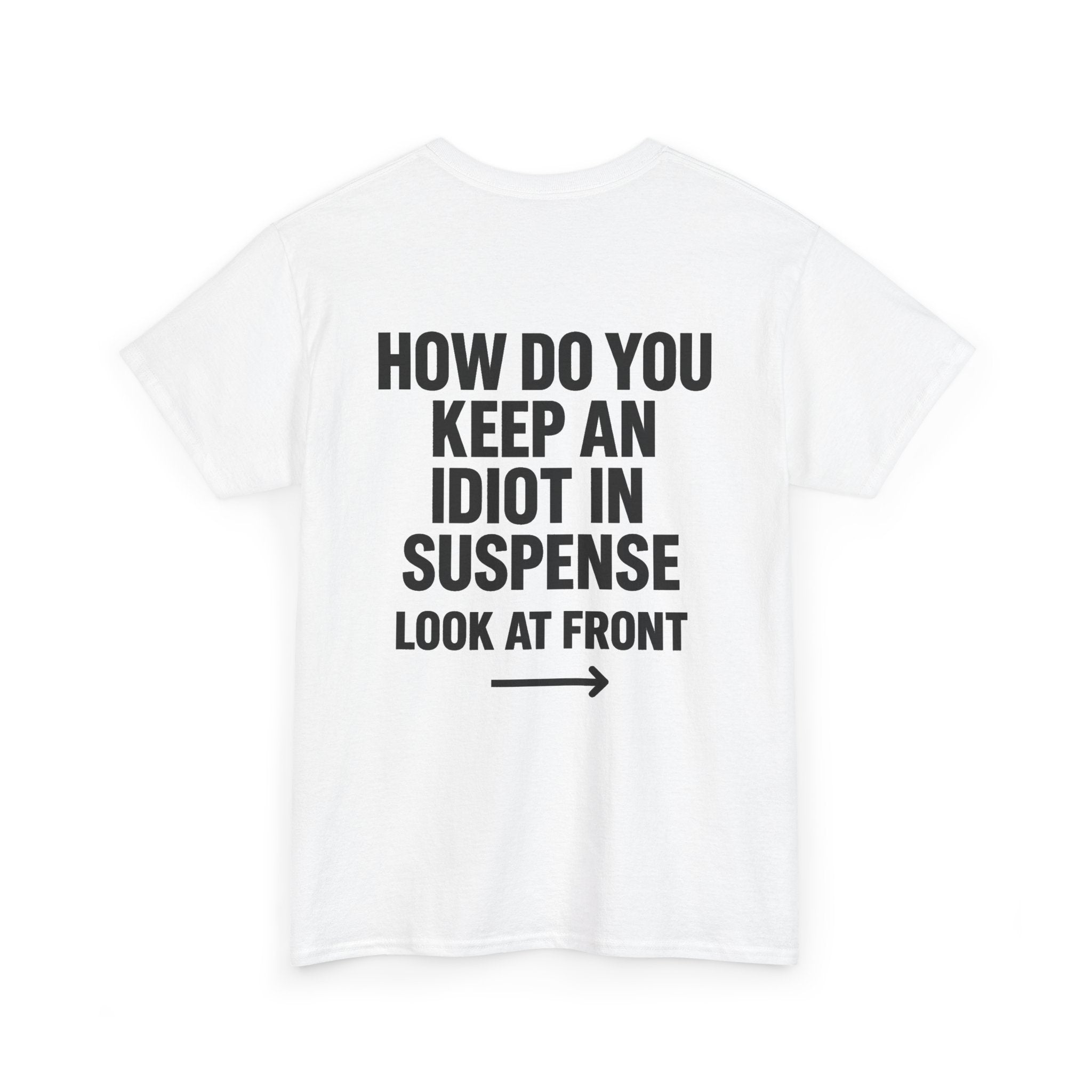 Funny Sarcastic 'How to Keep an Idiot in Suspense' Gag Gift T-Shirt